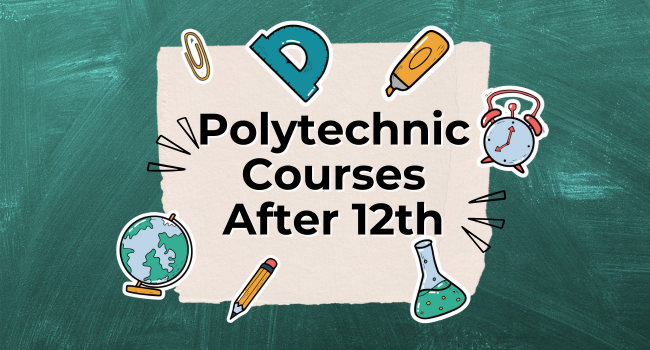 Polytechnic Courses after 12th