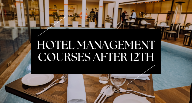Hotel Management Courses After 12th